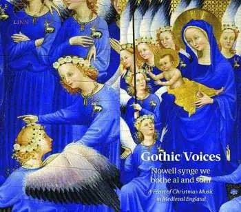 CD Gothic Voices: Nowell Synge We Bothe Al And Som: A Feast Of Christmas Music In Medieval England