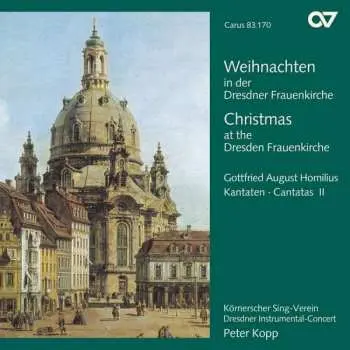 CD Gottfried August Homilius: Weihnachten In Der Dresdner Frauenkirche (Cantatas II)