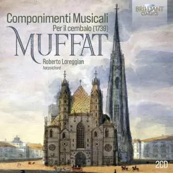 2CD Gottlieb Muffat: Componimenti Musicali Per Il Cembalo - Suiten Nr.1-6