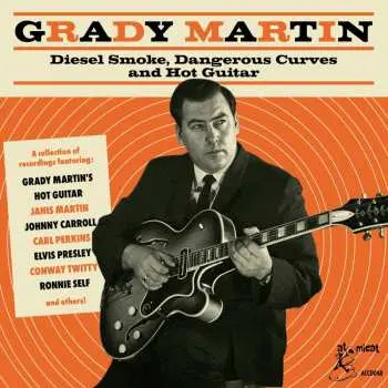 CD Grady Martin: Diesel Smoke, Dangerous Curves And Hot Guitar