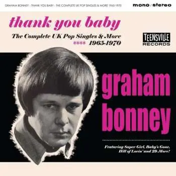 CD Graham Bonney: Thank You Baby: The Complete UK Pop Singles & More 1965-1970
