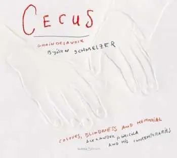CD Graindelavoix: Cecus - Colours, Blindness and Memorial: Alexander Agricola and his contemporaries