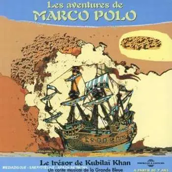 CD La Grande Bleue: Les Aventures De Marco Polo - Le Trésor De Kubilaï Khan
