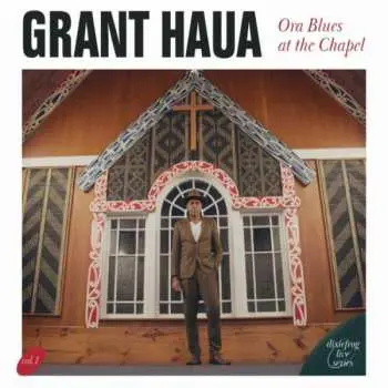 Grant Haua: Ora Blues at the Chapel (live) LP - Grant Haua