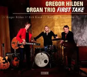 CD Gregor Hilden Organ Trio: First Take