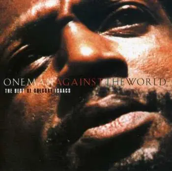 CD Gregory Isaacs: One Man Against The World (The Best Of Gregory Isaacs)