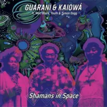 CD Guarani & Kaiowá: Shamans In Space