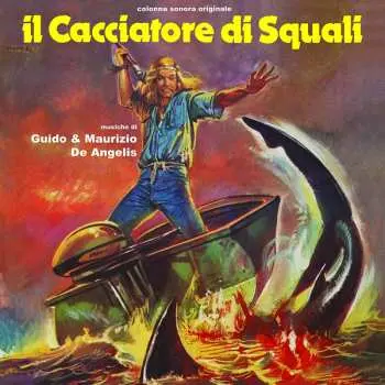 LP Guido And Maurizio De Angelis: Il Cacciatore Di Squali (Colonna Sonora Originale)