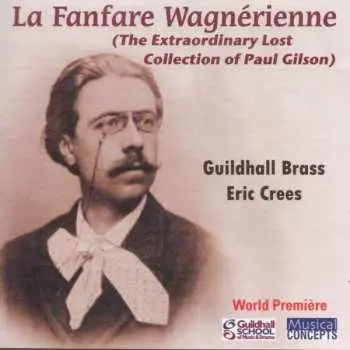 CD Guildhall Brass Ensemble: Guildhall Brass - La Fanfare Wagnerienne