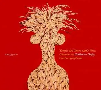 CD Guillaume Dufay: Tempio Dell'Onore E Delle Vertù. Chansons By Guillaume Dufay
