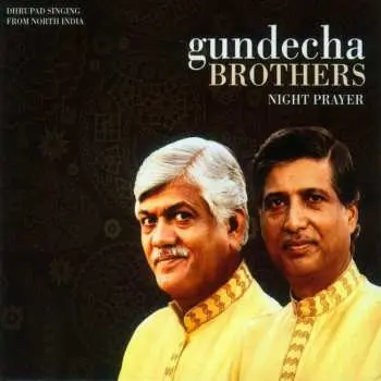 CD Gundecha Brothers: Night Prayer - Dhrupad Singing From North India DIGI