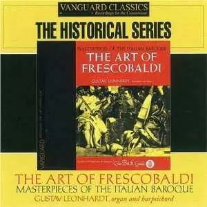 CD Gustav Leonhardt: The Art of Frescobaldi - Masterpieces Of The Italian Baroque