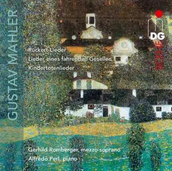 SACD Gustav Mahler: Rückert-Lieder / Lieder Eines Fahrenden Geselen / Kindertotenlieder