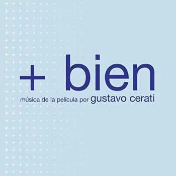LP Gustavo Cerati: + Bien