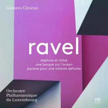 SACD Gustavo Gimeno: Daphnis Et Chloé; Une Barque Sur L'océan; Pavane Pour Une Infante Défunte