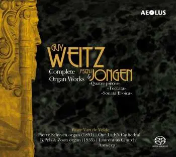 2SACD Guy Weitz: Complete Organ Works / Quatre Pièces; Toccata; Sonata Eroïca