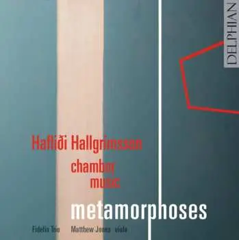 CD Hafliði Hallgrímsson: Metamorphoses (Chamber Music)