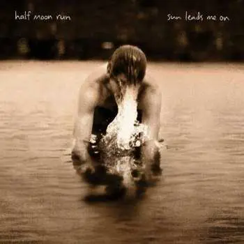 CD Half Moon Run: Sun Leads Me On