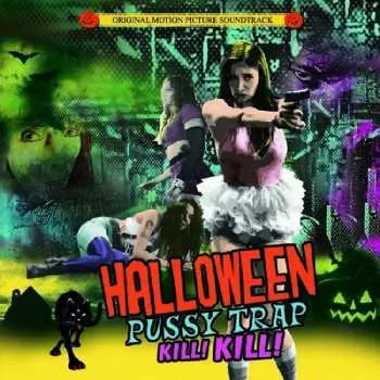 2CD Halloween Pussytrap! Kill! Kill! / O.s.t.: Halloween Pussytrap Kill Kill / O.s.t.