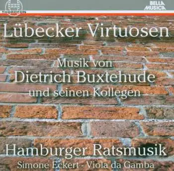 CD Hamburger Ratsmusik: Lübecker Virtuosen: Musik Von Dietrich Buxtehude Und Seinen Kollegen