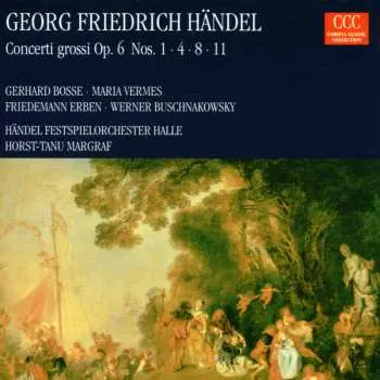 CD Georg Friedrich Händel: Concerti Grossi Op. 6 Nos. 1 - 4 - 8 - 11