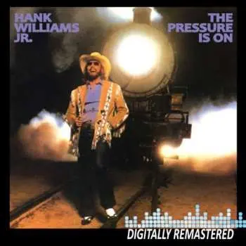 CD Hank Williams Jr.: The Pressure Is On