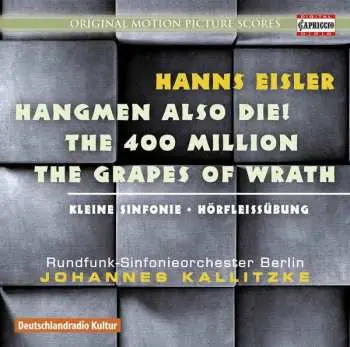 CD Hanns Eisler: Hangmen Also Die!, The 400 Million, The Grapes Of Wrath, Kleine Sinfonie, Hörfleissübung