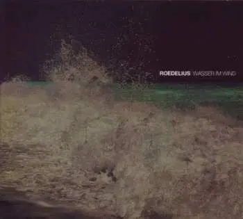 CD Hans-Joachim Roedelius: Wasser Im Wind
