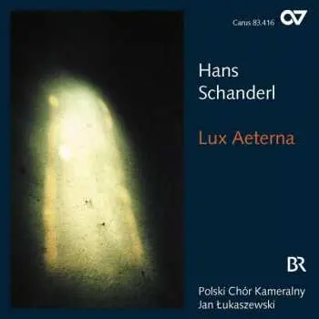 CD Hans Schanderl: Chorwerke "lux Aeterna"