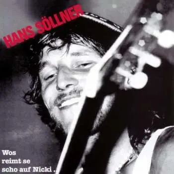 CD Hans Söllner: Wos Reimt Se Scho Auf Nicki...