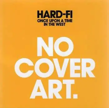 CD Hard-Fi: Once Upon A Time In The West