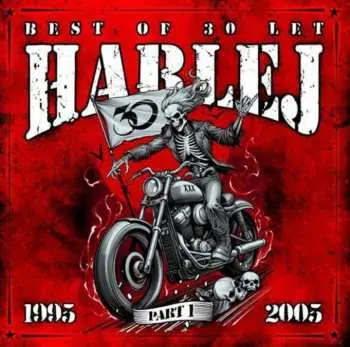 Harlej: Best Of 30 Let (1995: 2005, Feat. V. Šafránek) Part 1