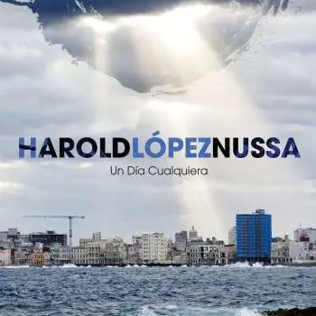 CD Harold López-Nussa: Un Día Cualquiera