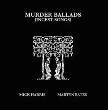 2LP Mick Harris: Murder Ballads (Incest Songs) CLR | LTD