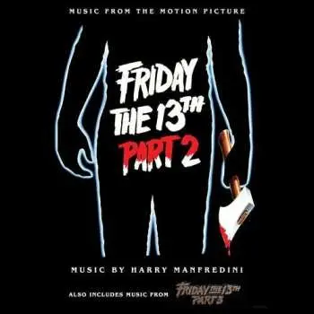 2CD Harry Manfredini: Friday The 13th Part 2 (Music From The Motion Picture) (Also Includes Music From Friday The 13th Part 3) LTD
