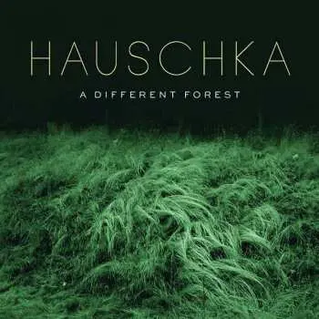 CD Hauschka: A Different Forest