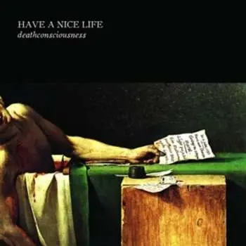 2CD Have A Nice Life: Deathconsciousness