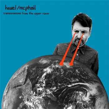 LP Hawel/McPhail: Transmissions From The Upper Room CLR | LTD