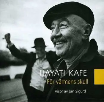 CD Hayati Kafe: För Värmens Skull - Visor Av Jan Sigurd