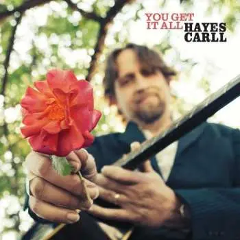 CD Hayes Carll: You Get It All