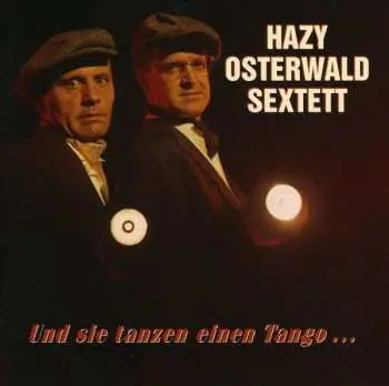 CD Hazy Osterwald Sextett: Und Sie Tanzen Einen Tango...