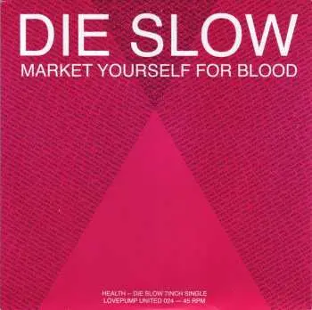 SP HEALTH: Die Slow (Market Yourself For Blood) PIC