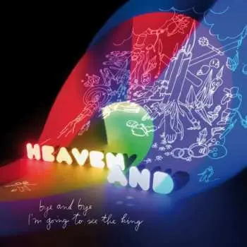 LP Heaven And: Bye And Bye I'm Going To See The King