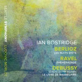 CD Seattle Symphony Orchestra: Berlioz, Ravel, Debussy