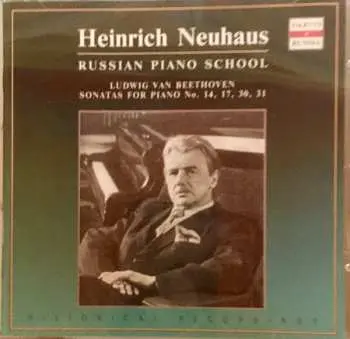 CD Heinrich Neuhaus: Heinrich Neuhaus - Russian Piano School - Ludwig Van Beethoven - Sonatas For Piano No. 14, 17, 30, 31