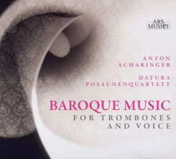 CD Heinrich Schütz: Anton Scharinger - Baroque Music Für Gesang & Posaunen