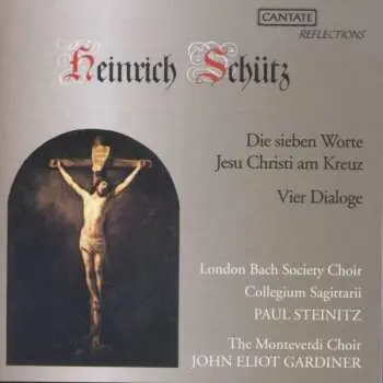 CD Heinrich Schütz: Die Sieben Worte Jesu Christi Am Kreuz/Vier Dialoge
