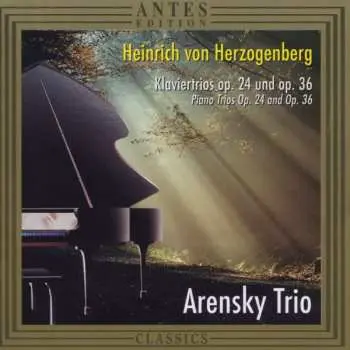CD Heinrich Von Herzogenberg: Klaviertrios Op.24 Und Op.36