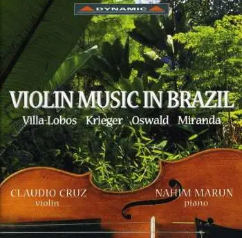 CD Heitor Villa-Lobos: Claudi Cruz - Violin Music In Brazil
