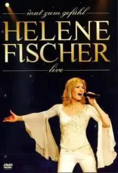 DVD Helene Fischer: Mut Zum Gefühl - Live